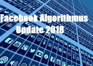 Experten-Meinungen zum Facebook-Algorithmus ab 2018